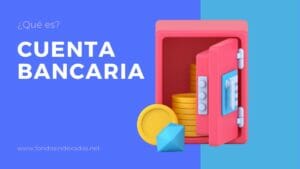 Qué es una cuenta bancaria