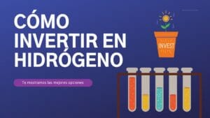 Cómo invertir en hidrógeno