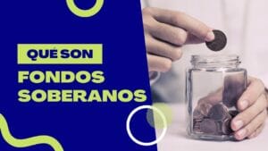 Qué son los fondos soberanos