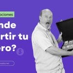 Dónde invertir mi dinero de forma segura para multiplicarlo