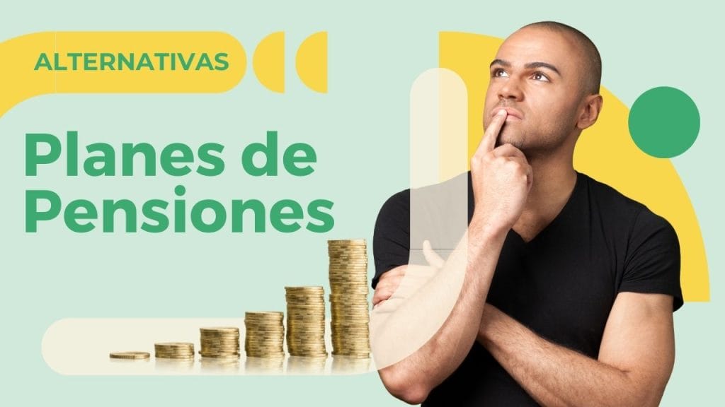 Mejores alternativas a los planes de pensiones